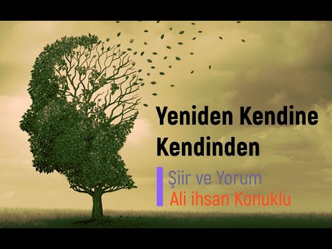 Yeniden kendine kendinden/Ali ihsan Konuklu Şiiri
