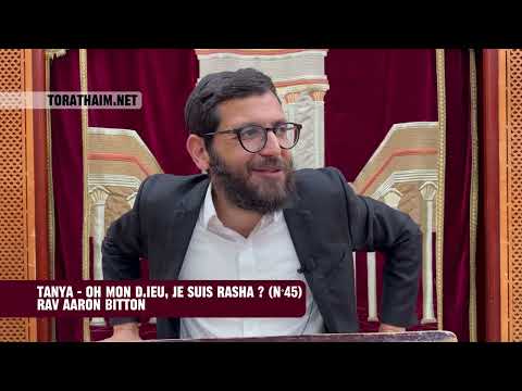 Tanya - Oh my God, am I Rasha? (No. 45) Rav Aaron Bitton