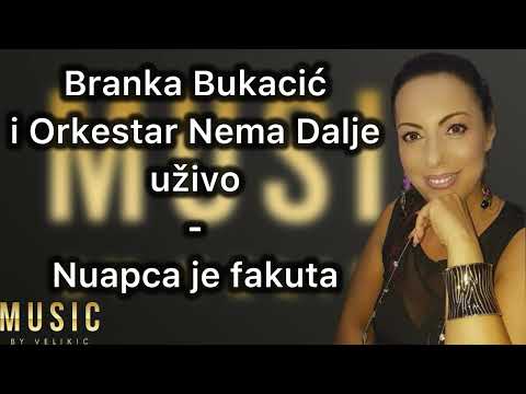 Branka Bukacic i Orkestar Nema Dalje uzivo - Nuapca je fakuta
