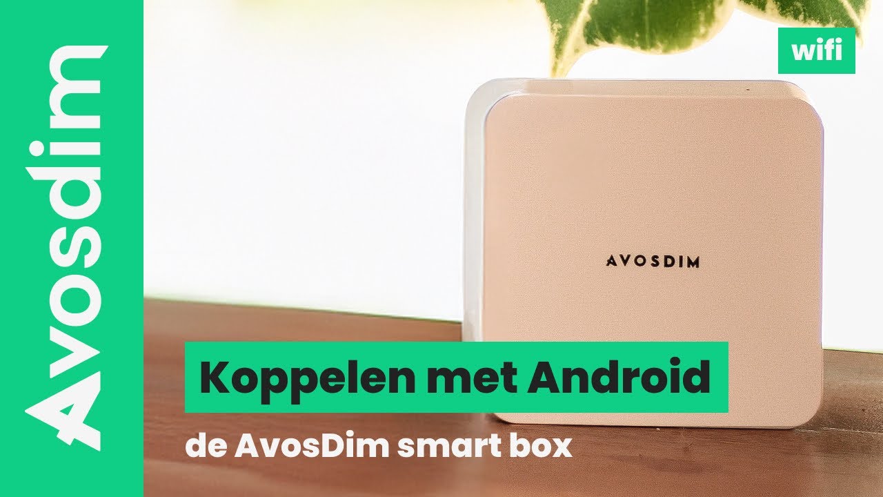 De nieuwe AvosDim Connected Box koppelen met Android – Wifi De nieuwe AvosDim Connected Box koppelen met Android – Wifi