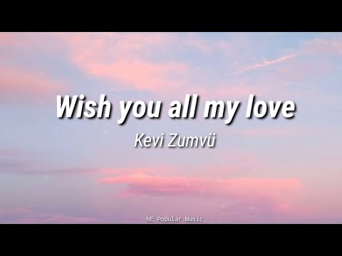 Kevi Zumvü - Wish you all my love ( Lyrics ) | Northeast India | Nagaland new English song