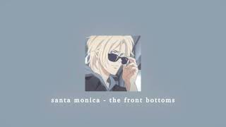 santa monica - the front bottoms; sped up