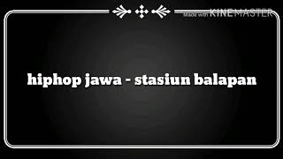 Download lagu Hiphop jawa - stasiun balapan mp3 Download lagu Hiphop jawa - stasiun balapan mp3