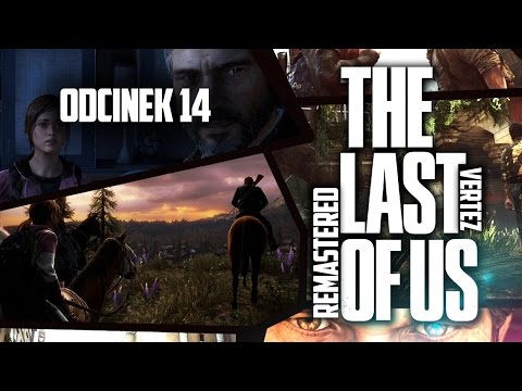 The Last of Us Remastered [PS4] #14 - Budynek Naukowy | Vertez | Gameplay / Zagrajmy w |