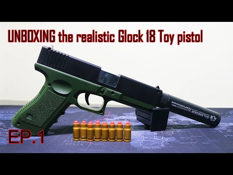 [UNBOXING] the realistic Glock 18 Toy pistol EP.01