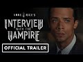 Anne Rice’s Interview with the Vampire Season 2 - Official Teaser Trailer | Comic Con 2023