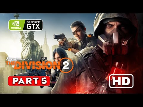 THE DIVISION 2 Gameplay Walkthrough Part 5 [1080p HD PC] - No Commentary
