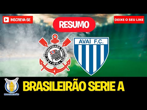 CORINTHIANS 3 X 0 AVAÍ | CAMPEONATO BRASILEIRO SERIE A | 2ª RODADA
