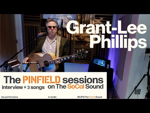 Grant-Lee Phillips - The Matt Pinfield Sessions on The SoCal Sound (LIVE on 88.5FM The SoCal Sound)