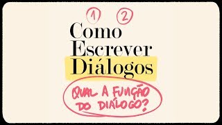 Como Escrever Diálogos: PRA QUÊ SERVE?