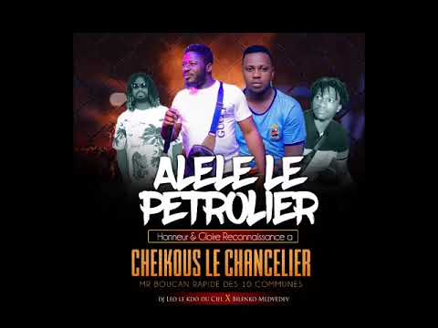 ALELE LE PÉTROLIER FEAT DJ LEO ET BILENKO -  HONNEUR ET RECONNAISSANCE À CHEICKOUS LE CHANCELIER