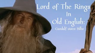 Lord of The Rings in Old English: Gandalf visits Bilbo Baggins | Fellowship Of the Ring