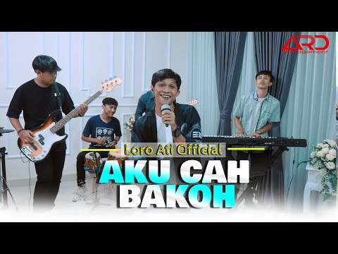 Loro Ati Official - AKU CAH BAKOH (Badhe Di Pontang Pantingke Meh Model Kepiye) | (Official Video)