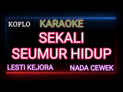 SEKALI SEUMUR HIDUP - LESTI KEJORA - Karaoke