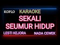 SEKALI SEUMUR HIDUP LESTI KEJORA Karaoke