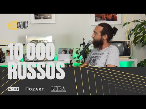 10 000 Russos |  Live Talk no Canal Bazuuca