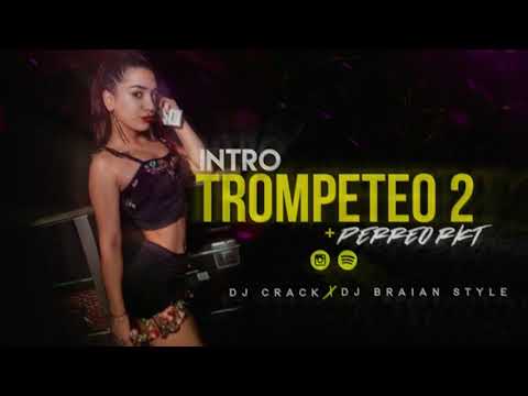 INTRO TROMPETEO 2 + PERREO RKT DJ BRAIAN STYLE ✘ DJ CRACK