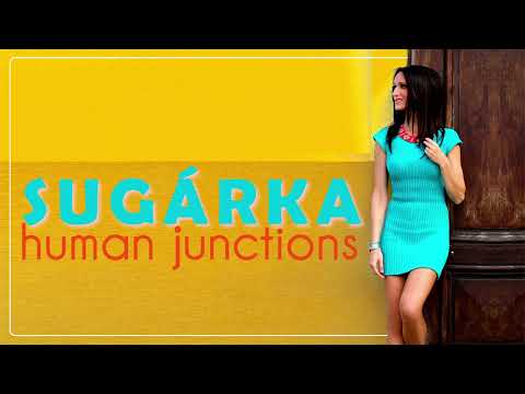 Sugárka - Human Junctions (original song)