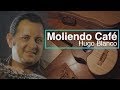 Moliendo Cafe Hugo Blanco HD