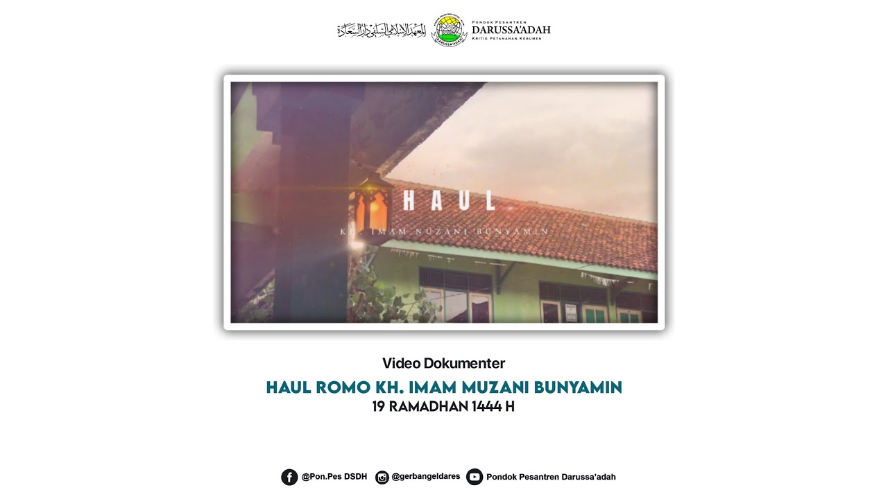 MEMPERINGATI HAUL | ROMO KH.IMAM MUZANI BUNYAMIN | Pondok Pesantren Darussa'adah Kebumen