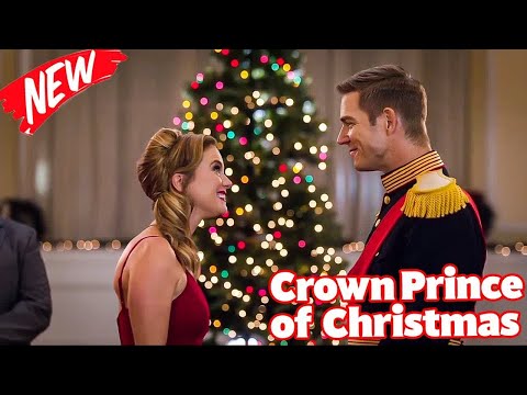 Crown Prince of Christmas 2022  - New Hallmark Christmas Movies - HOLIDAY MOVIES 2022