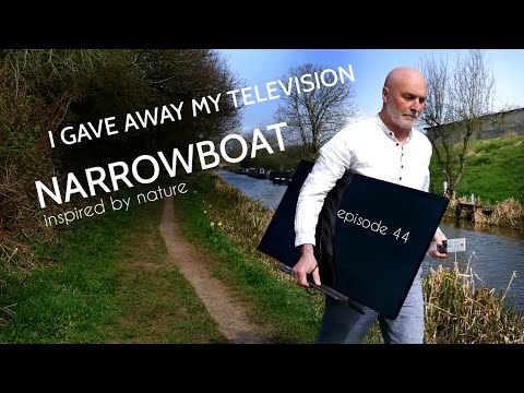 NO MORE TV ON MY NARROWBOAT - VLOG 44