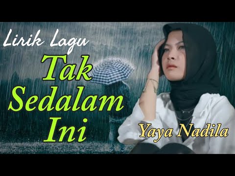 Lirik lagu Tak Sedalam Ini - Yaya Nadila
