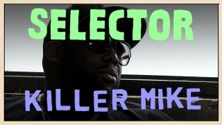 Killer Mike - Freestyle - Selector