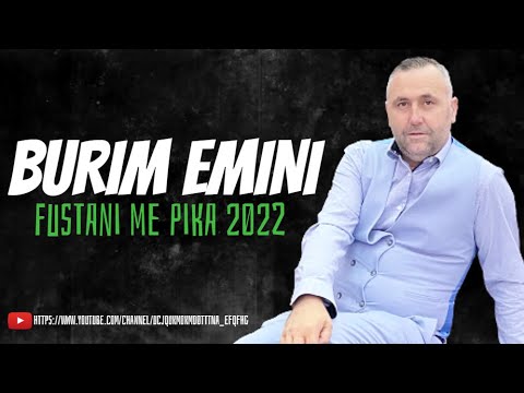 Burim Emini - Fustani Me Pika 2022