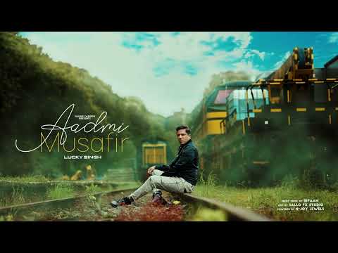 Lucky Singh - Aadmi Musafir (prod. by IRFAAN)