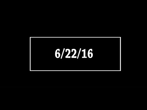 6/22/16 ... The End Is Near