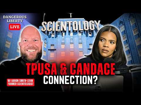 Dangerous Liberty LIVE: Is Scientology Involved with Candace Owens or Charlie Kirk?