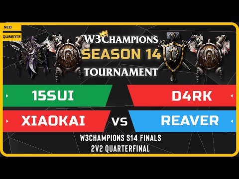 WC3 - W3Champions S14 Finals - 2v2 Quarterfinal: 15sui & XiaoKai vs D4rk & ReaVeR