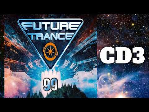 🌟 Future Trance 99 - CD 3: Mixed BY Future Trance United 🌟