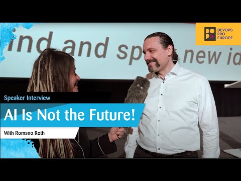 AI Is Not the Future | Speaker Interview with Romano Roth at DevOps Pro Europe 2025