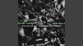 Moving Blind (Gorgon City Remix)