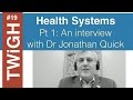 Health Systems (pt 1) - an interview with Dr ...