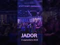 CONCERT JADOR STUTTGART 8 SEPTEMBRIE 2O23