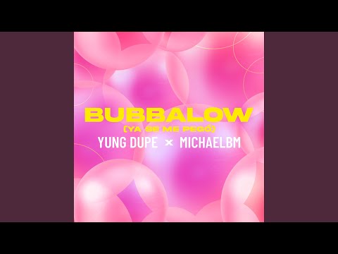 Bubbalow (Ya Se Me Pegó)