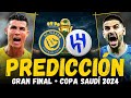 ⭐ AL-NASSR vs AL-HILAL • Final de la Copa de Arabia Saudí 2024 • Previa, Predicción y Pronóstico