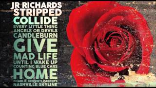 JR Richards - Collide - (Official) Album &quot;Stripped&quot; (Original Lead Singer DISHWALLA)