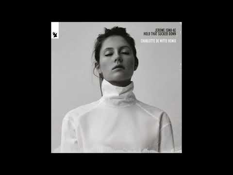 Jerome Isma-ae - Hold That Sucker Down (Charlotte de Witte Trance Remix) (Geryken Remake)