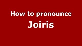 How to pronounce Joiris