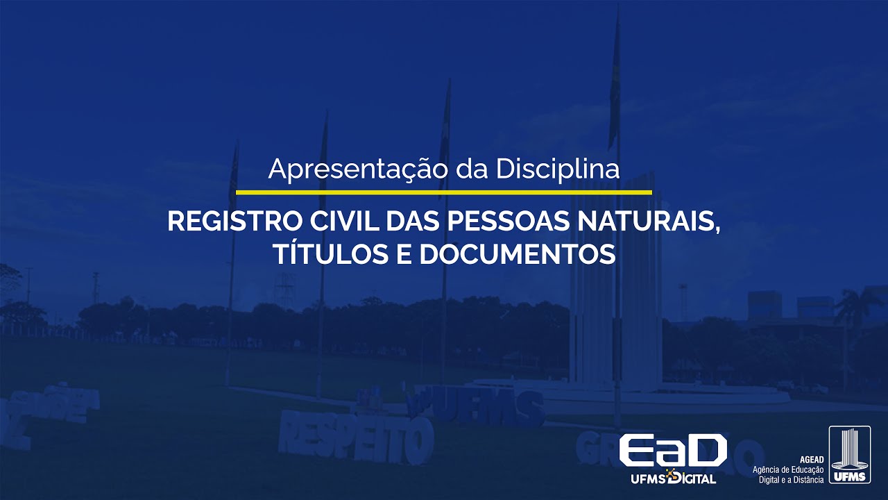 [UFMS Digital] Apresentação Disciplina Registro Civil das Pessoas Naturais, Títulos e Documentos