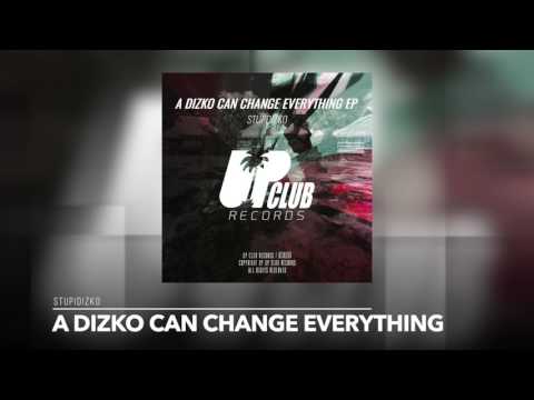 Stupidizko - A Dizko Can Change Everything (UP CLUB RECORDS)