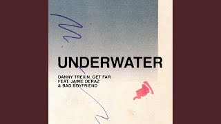 Download lagu Underwater (feat. Jaime Deraz & Bad Boyfriend) mp3