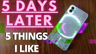 Nothing Phone (1)...5 Days Later - 5 Things I Like
