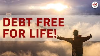 BECOME 100% DEBT FREE IN 2019 (including your home!)