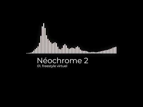 01. Néochrome 2 - Freestyle Virtuel