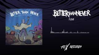 Better Than Never - 126